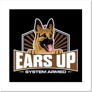 'Ears Up System Armed' Dog German Shepherd Posters and Art